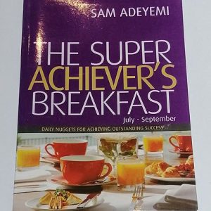 The Super Achiever’s Breakfast: July – September