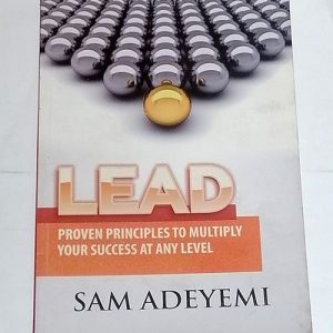 LEAD: Proven Principles To Multiply Your Success At Any Level