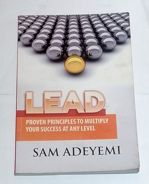 LEAD: Proven Principles To Multiply Your Success At Any Level